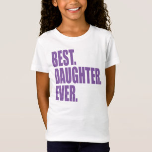Best. Daughter. Ever. (purple) T-Shirt