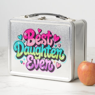 Best Daughter Ever (Style 1) Metal Lunch Box