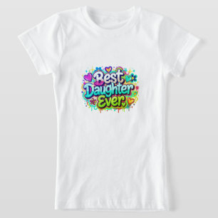 Best Daughter Ever (Style 2) T-Shirt