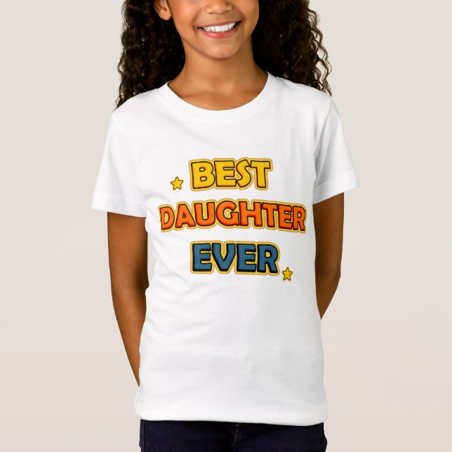 Best Daughter Ever T-Shirt (Front)