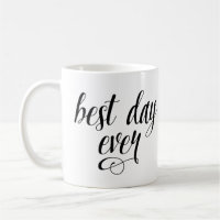Best Day Ever Coffee Mug