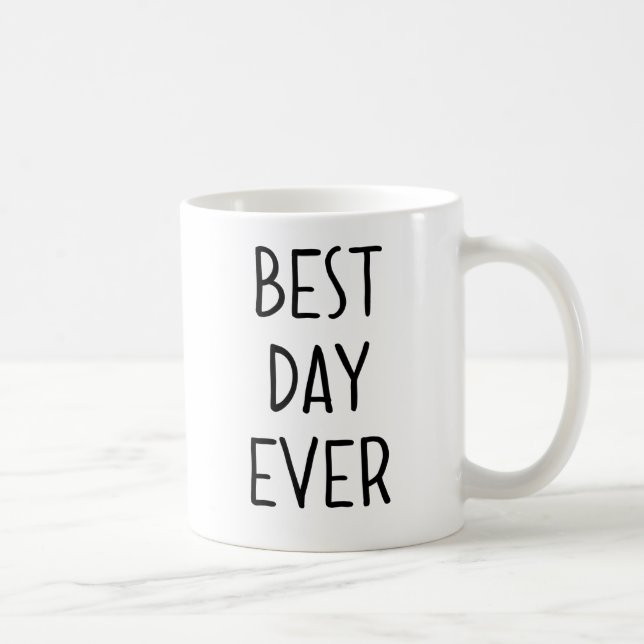 Best Day Ever Coffee Mug (Right)