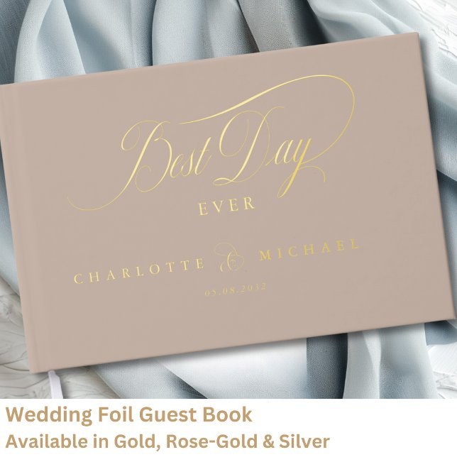 BEST DAY EVER!  Elegant, Wedding Guest Book (BEST DAY EVER! Elegant, Wedding Foil Guest Book with your names & date.)