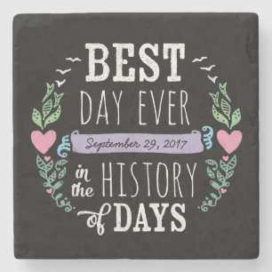 Best Day Ever in History, Chalkboard Wedding Date Stone Coaster