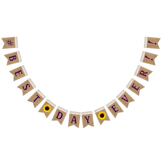 #Best Day Ever On Burlap Sunflowers and Lace Look Bunting (All)