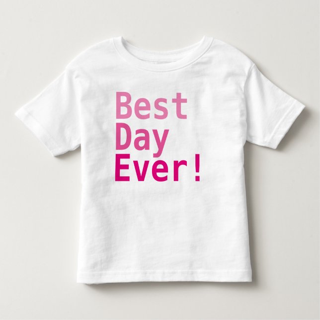 Best Day Ever! Toddler Fine Jersey T-Shirt (Front)