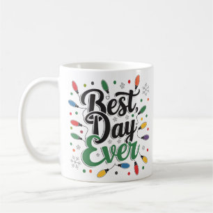 Best day Ever Typography Coffee Mug 