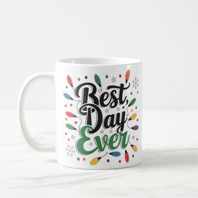 Best day Ever Typography Coffee Mug  (Left)