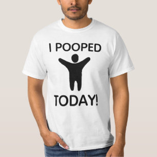 Best Deal! I Pooped Today Tee