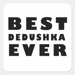 best dedushka ever T-Shirt Square Sticker