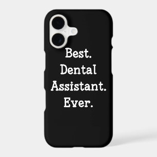 Best. Dental Assistant. Ever.