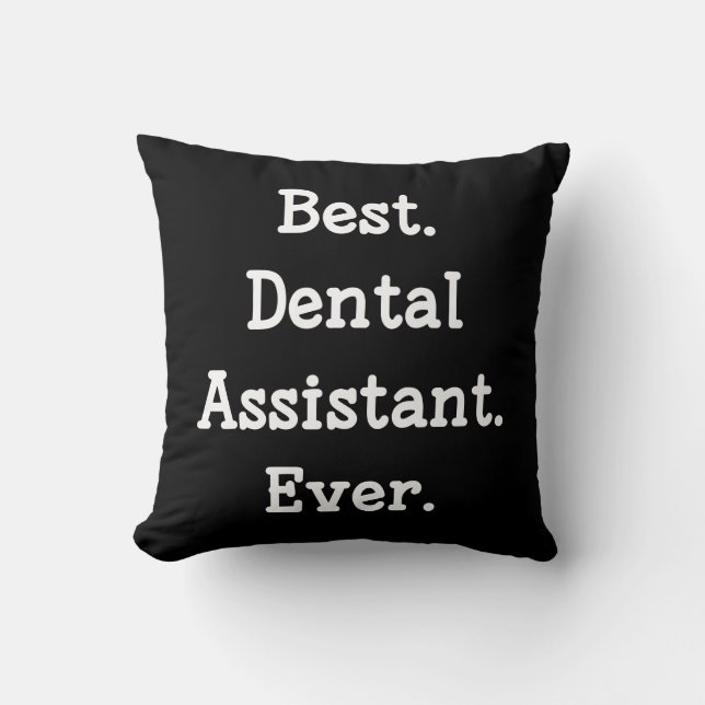 Best. Dental Assistant. Ever. Cushion (Front)