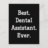 Best. Dental Assistant. Ever.