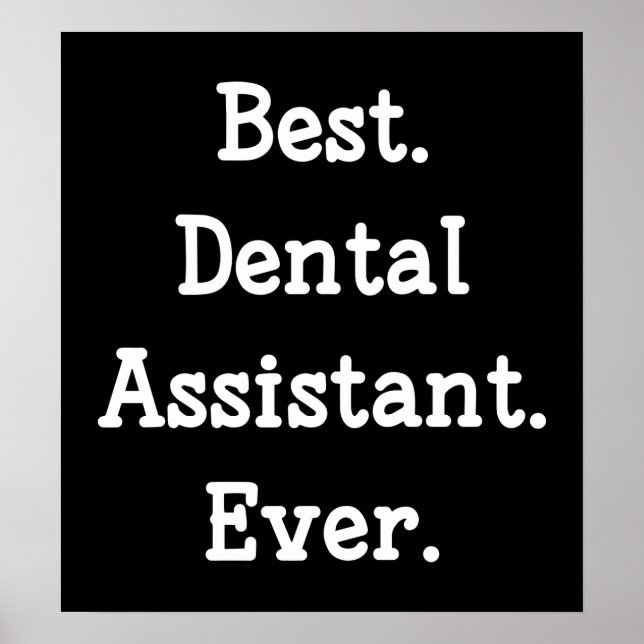 Best. Dental Assistant. Ever. Poster (Front)