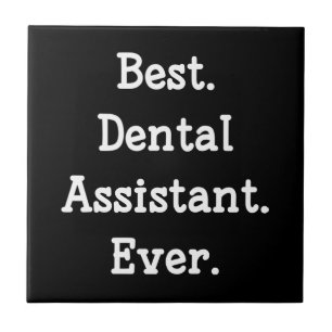 Best. Dental Assistant. Ever. Tile