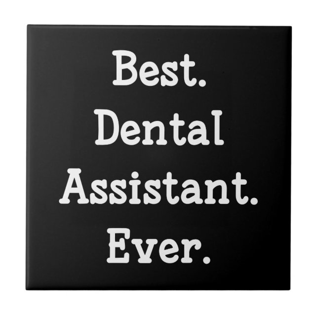Best. Dental Assistant. Ever. Tile (Front)