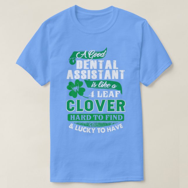 Best Dental Assistant Hard To Find Lucky To Get T-Shirt (Design Front)