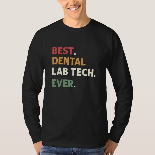 Best Dental Lab Tech Ever Dental Lab Technician T-Shirt (Front)