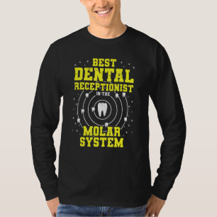Best Dental Receptionist In The Molar System Den T-Shirt
