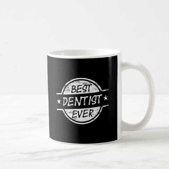 Best Dentist Ever White Coffee Mug (Right)