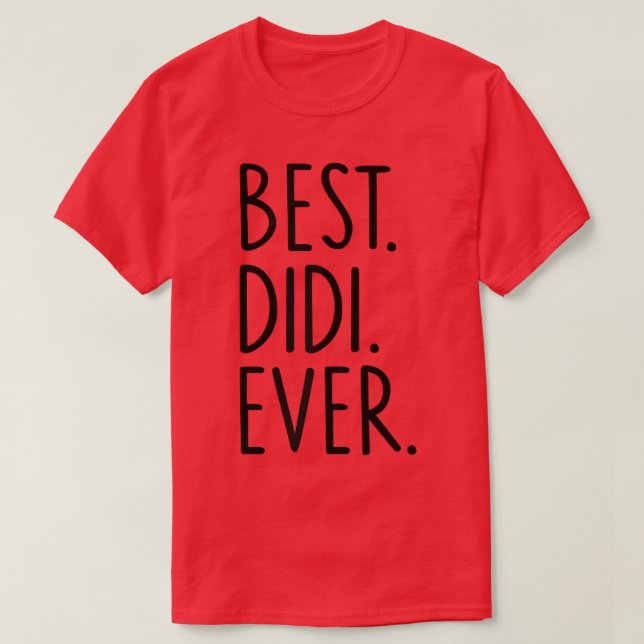 Best Didi Ever  T-Shirt (Design Front)