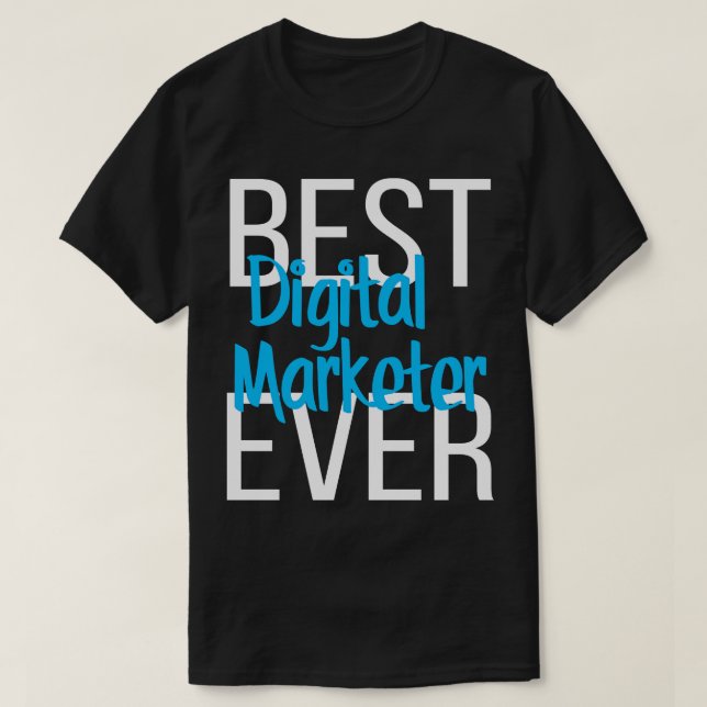Best Digital Marketer Ever 1 T-Shirt (Design Front)