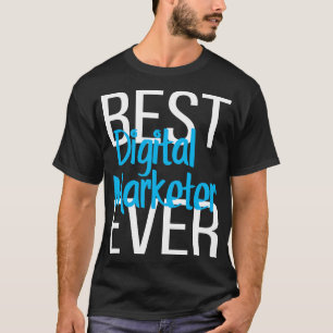 Best Digital Marketer Ever 1 T-Shirt