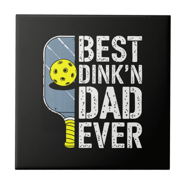 Best Dink'N Dad Ever Pickleball Tile (Front)
