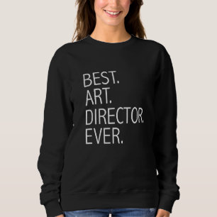 Best Director Ever Best Directors Graduation Sweatshirt