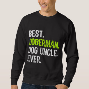 Best Doberman Dog Uncle Ever Sweatshirt