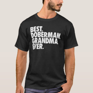 Best Doberman Grandma Ever Dog Grandmother T-Shirt