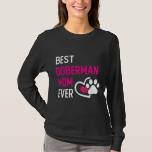 Best Doberman Mum Ever Funny Dog Owner 143 T-Shirt