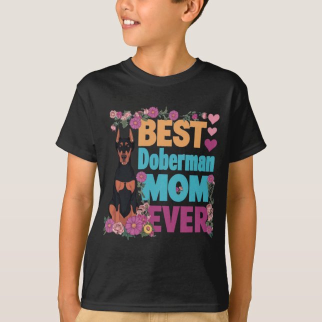 Best Doberman Mum Ever T-Shirt (Front)