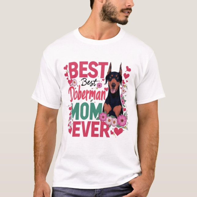 Best Doberman Mum Ever T-Shirt (Front)
