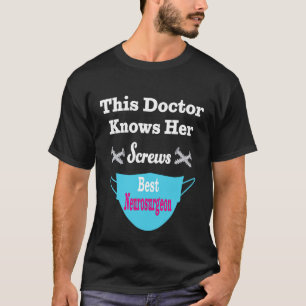 Best Doctor Ever Neurosurgeon Neurosurgeon T-Shirt