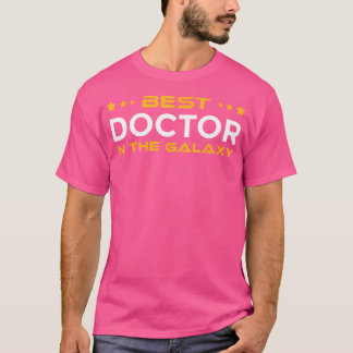 Best Doctor In The Galaxy Geeky Occupation T-Shirt