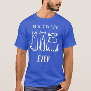 Best Dog Aunt Ever  Dog Lover Tee Dog Owner Gift I