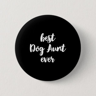 Best Dog Aunt Ever Funny Cute  6 Cm Round Badge