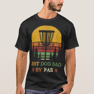 Best Dog Dad by Par Funny Retro vintage Frisbee Go T-Shirt