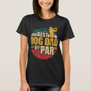 Best Dog Dad By Par Retro Golf Player T-Shirt