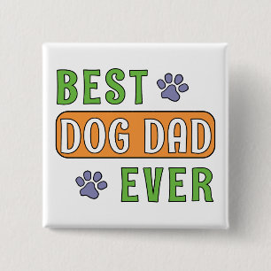 Best Dog Dad Ever 15 Cm Square Badge