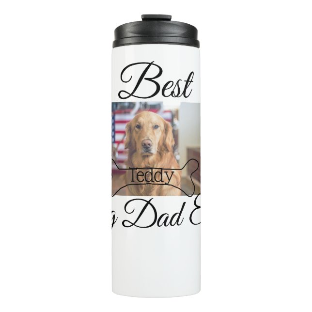 Best dog Dad ever add pet name photo bone golden r Thermal Tumbler (Front)