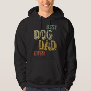 Best Dog Dad Ever Animal Love Funny Dog Lover Hoodie