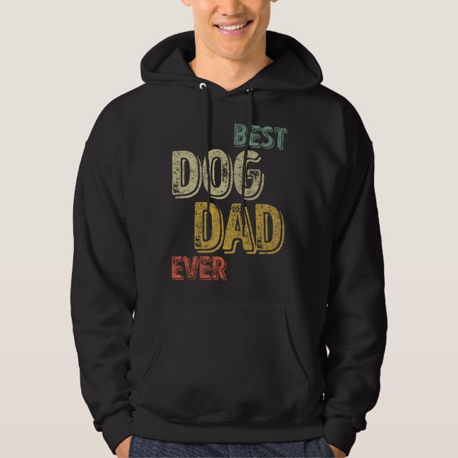 Best Dog Dad Ever Animal Love Funny Dog Lover Hoodie (Front)