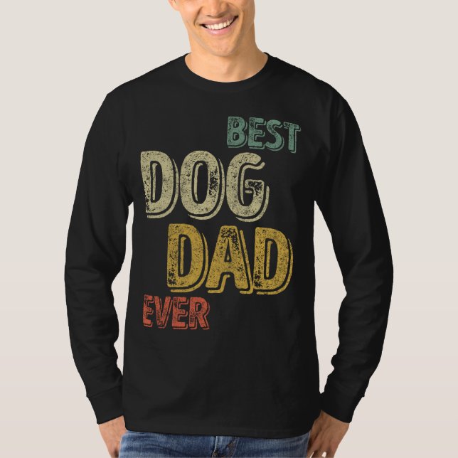Best Dog Dad Ever Animal Love Funny Dog Lover T-Shirt (Front)