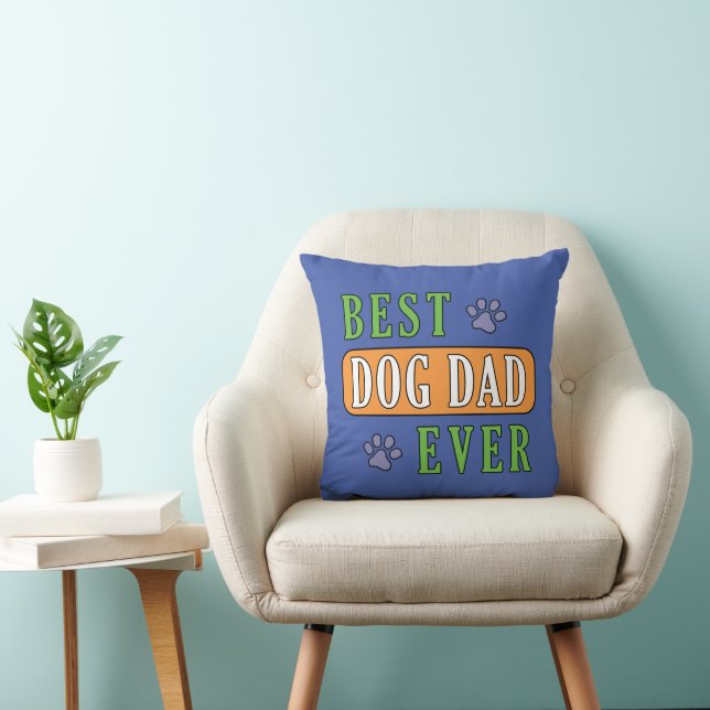 Best Dog Dad Ever      Cushion (Chair)