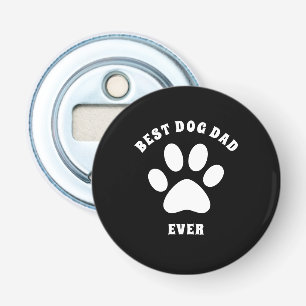 Best Dog Dad Ever Custom Text Personalised Bottle Opener