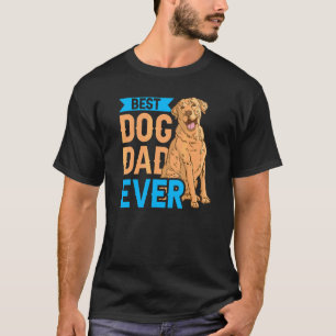 Best Dog Dad Ever Daddy Father Father's Day Saying T-Shirt
