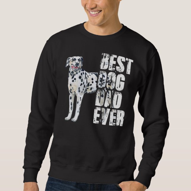 Best Dog Dad Ever Dalmatian Dog Sweatshirt (Front)