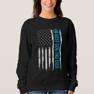 Best Dog Dad Ever Dog Daddy Pet  Father's Day Us F Sweatshirt